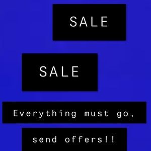 Everything must go, send offers!!!